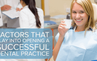 Factors That Play Into Opening a Successful Dental Practice
