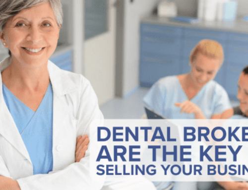 Dental Brokers Are the Key to Selling Your Business