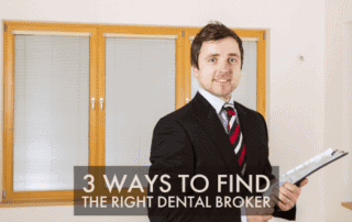 3 Ways to Find the Right Dental Broker