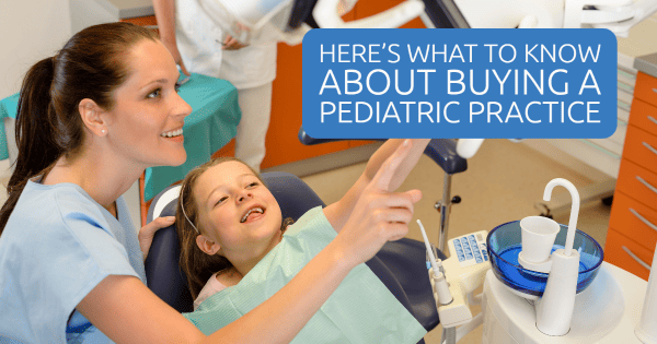Here’s What to Know About Buying a Pediatric Practice