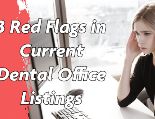 3 Red Flags in Current Dental Office Listings